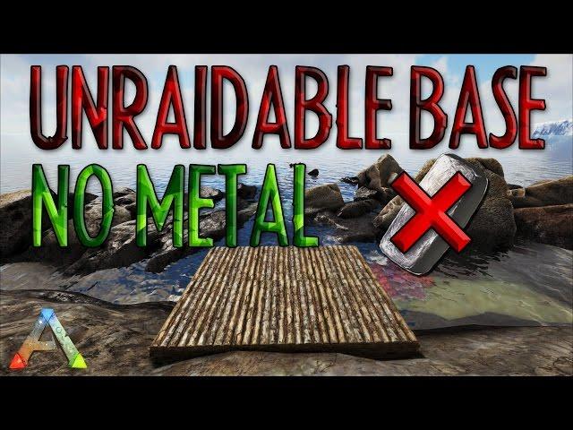 ARK - How To Make Your Base UNRAIDABLE? | No Metal Required | Raft Design |