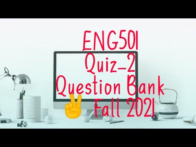 ENG501 Quiz 2 Solution ️ || ENG501 Quiz No 2 Question Bank Fall 2021 || ENg501 Mid term Help