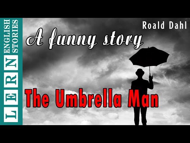 THE UMBRELLA MAN by ROALD DAHL  Learn English Through Story  Level 3