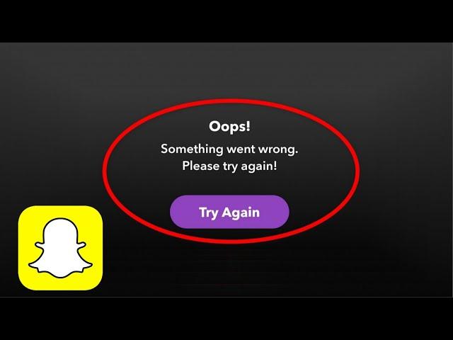 How To Fix Snapchat - Oops! Something Went Wrong. Please Try Again Error Android & Ios