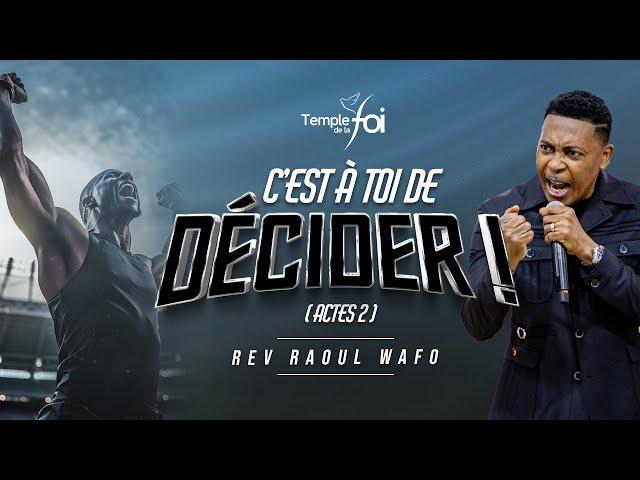 C'EST À TOI DE DÉCIDER ! (ACTE2) - Raoul WAFO