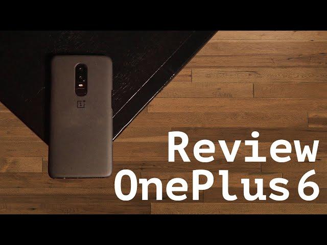 OnePlus 6 - Review: The Ultimate Flagship for Less