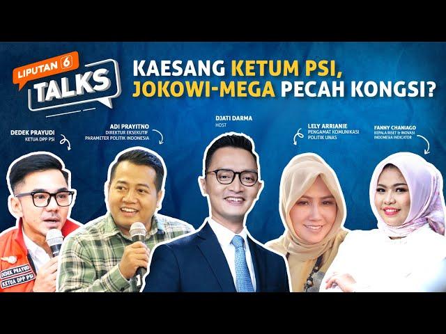 Kaesang Ketum PSI, Jokowi-Mega Pecah Kongsi? | LIPUTAN 6 TALKS