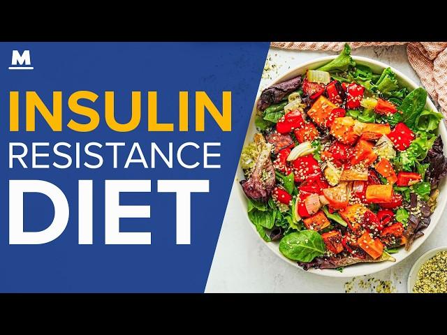 Insulin Resistance Diet — What To Eat & Why