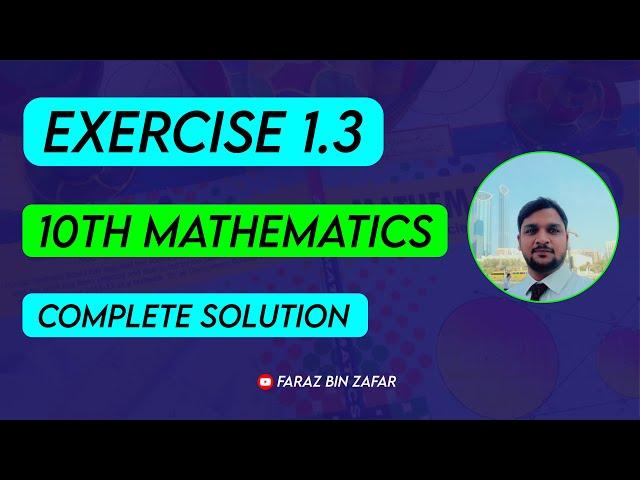 Exercise 1.3 - 10th Class Mathematics | 10th Class Math | Faraz Bin Zafar