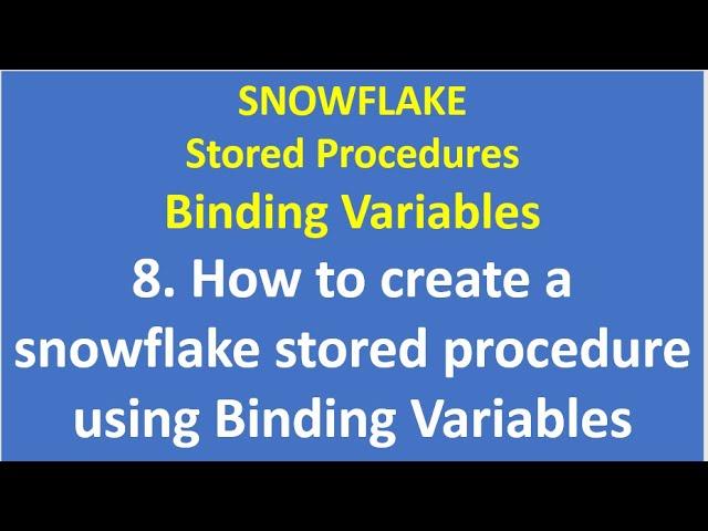 8. How to create a snowflake stored procedure using Binding Variables| Snowflake| VCKLY Tech