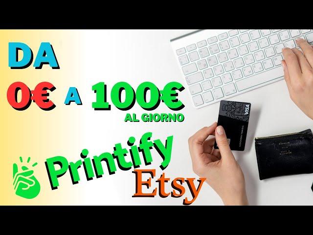 GENERA più di 100€ al giorno con PRINTIFY ed ETSY