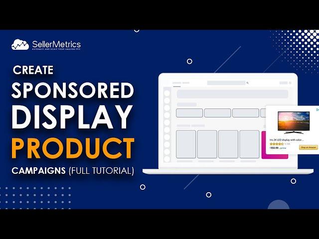 Sponsored Display Product Targeting Full Tutorial (Part 1)