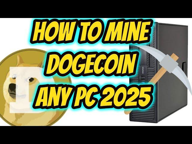 How to  Mine Dogecoin ANY PC 2025