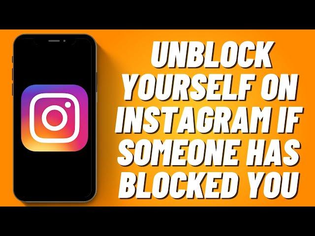 How to Unblock Yourself on Instagram if Someone Has Blocked You (2023)