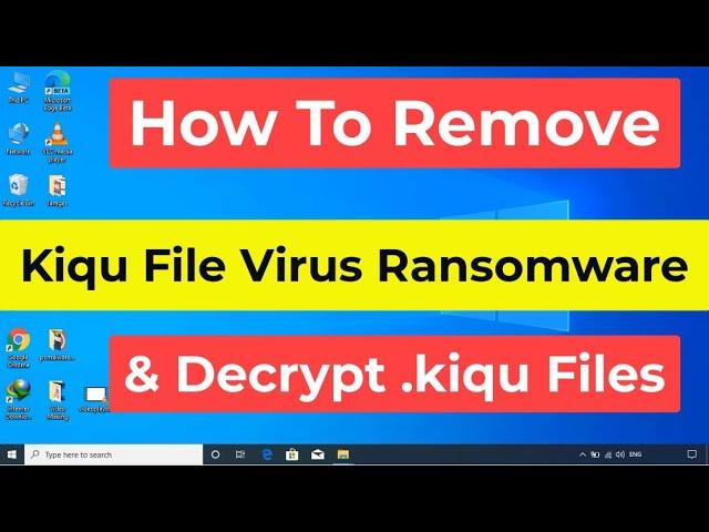 Kiqu File Virus Ransomware [.Kiqu] Removal and Decrypt .Kiqu Files