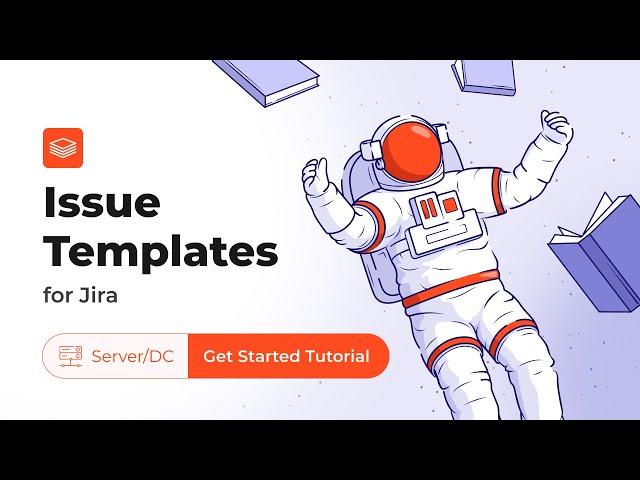 Explore Issue Templates for Jira app in under 5 minutes: Get Started guide [for Server/Data Center]