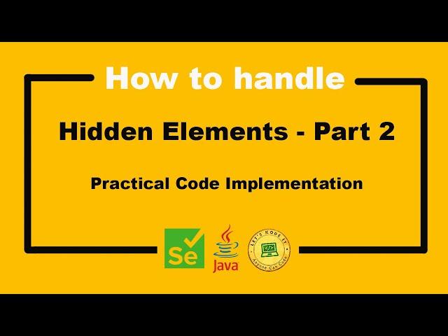 How To Handle Hidden Elements - Part 2 - Selenium WebDriver Tutorial