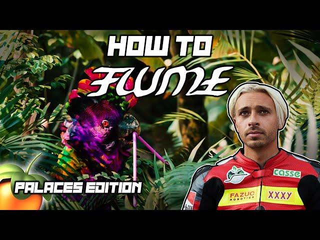 How to Flume (Palaces EDM Tutorial)