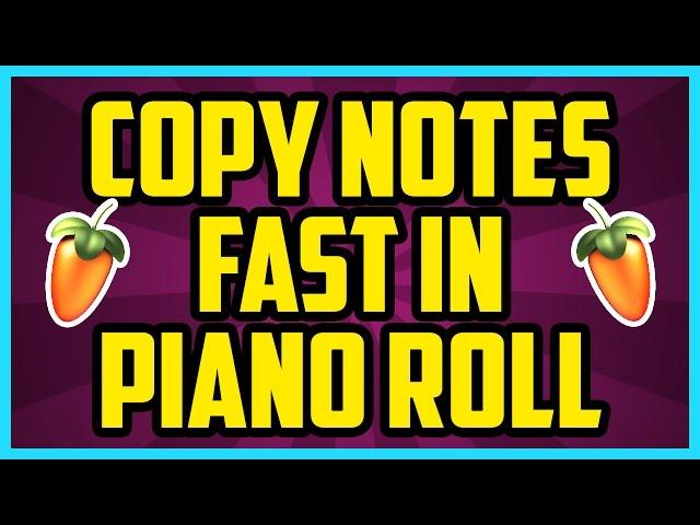 FL Studio 12 How To Copy And Paste In Piano Roll FAST 2017 - Fl Studio Copy Pattern