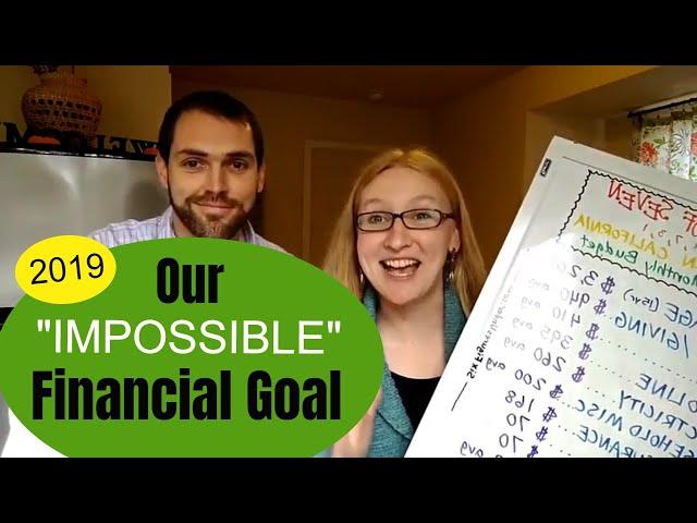 Our Big Financial Goal for 2019-- Live