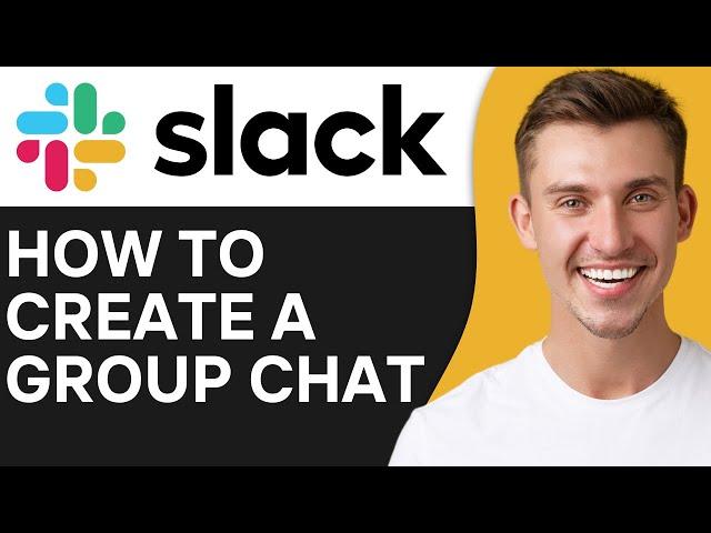 HOW TO CREATE A GROUP CHAT ON SLACK (2024)