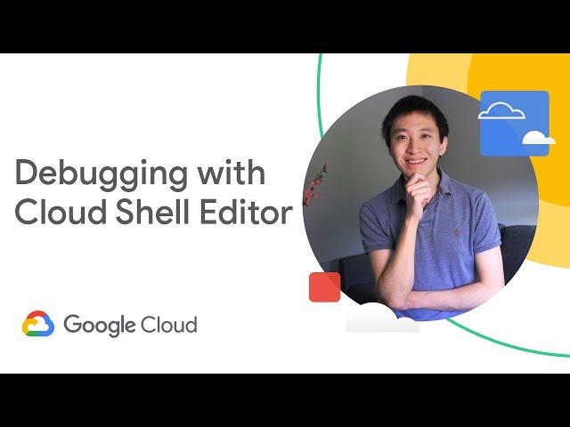 How to debug an application with Cloud Shell Editor