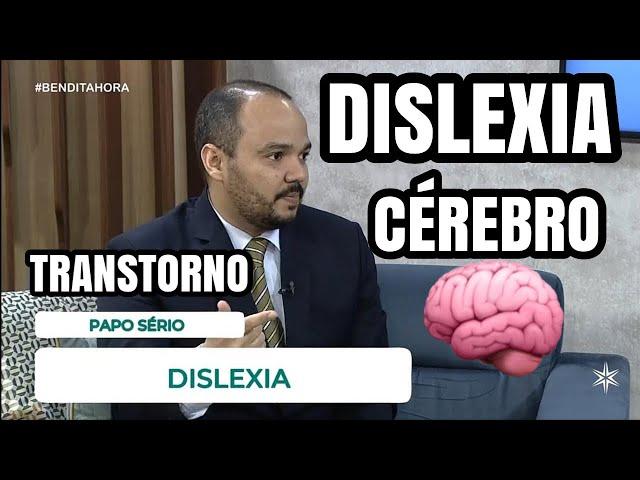 Como é uma pessoa que tem dislexia?