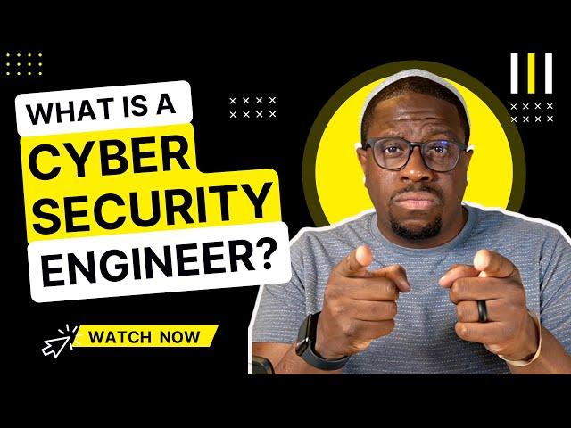 What is a Cyber Security Engineer?