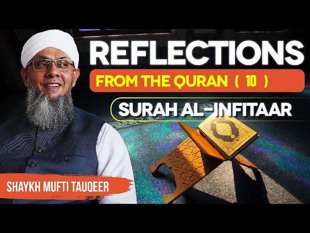 Urdu Talk: "Reflections from the Quran (Part 10): Surah Infitaar" by Shaykh Mufti Tauqeer -  10 Mar