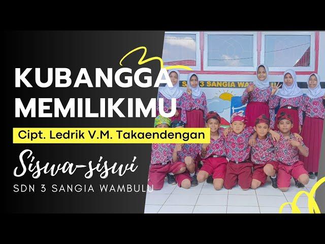 Kubangga Memilikimu || Cipt. Ledrik V.M. Takaendengan || Persembahan Siswa SDN 3 Sangia Wambulu