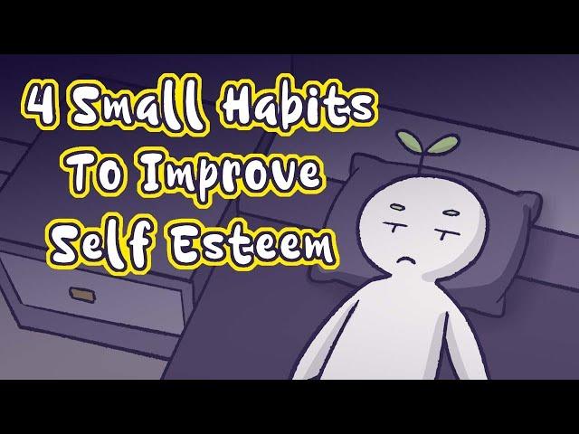 4 Small Habits To Improve Self Esteem