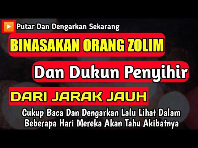 Binasakan Orang Zolim & Dukun Penyihir Dari Jarak Jauh Tanpa Sentuhan Cukup Bacaan Ini