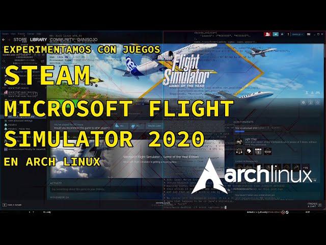 Instalamos Steam y Microsoft Flight Simulator en Arch Linux