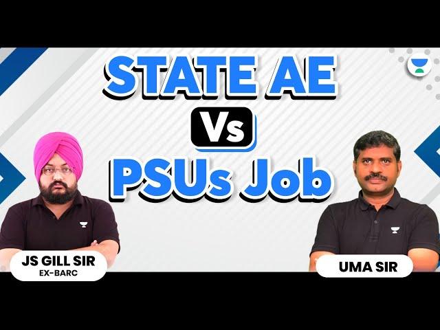 STATE AE Vs PSUs JOB Which one is the best ? Gill Sir and Uma Sir