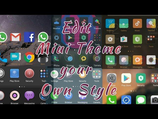 EDIT MIUI THEMES YOUR OWN STYLE