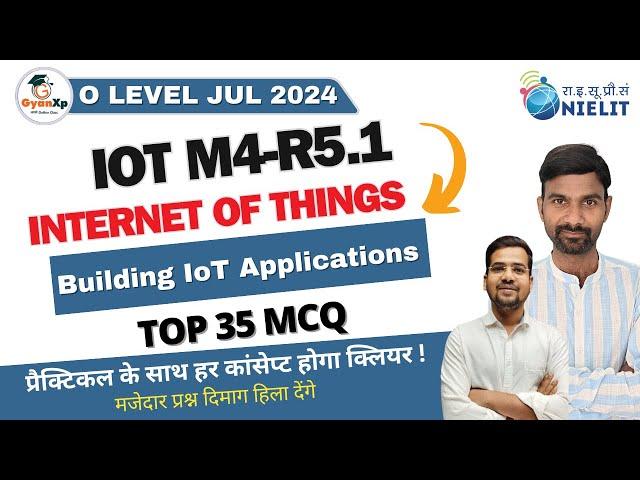 Internet of Things || Building IoT Applications Top  35 MCQs || (M4-R5.1)|| O Level July 2024 ||