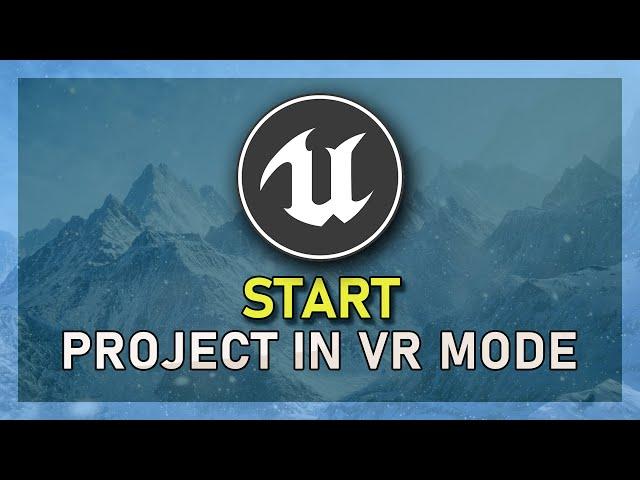 How To Start Project in VR in Unreal Engine 5