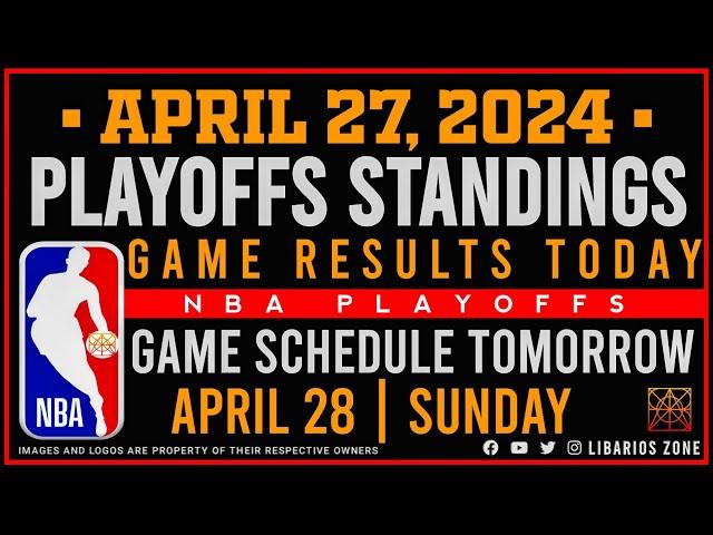 NBA PLAYOFFS STANDINGS TODAY as of APRIL 27, 2024 | GAME RESULTS TODAY | GAMES TOMORROW | APR. 28