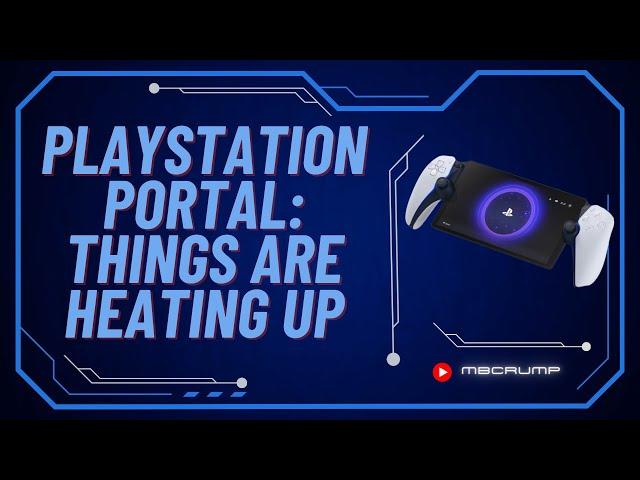 PlayStation Portal: Things are Heating UP! (and How To Get Rid of the Firmware Update Message).