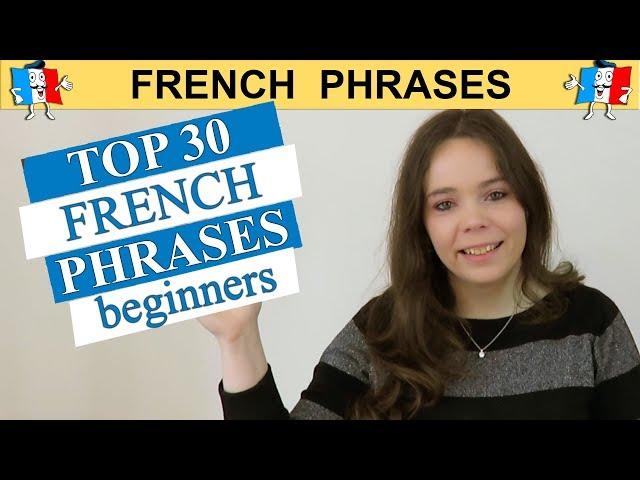 TOP 30 FRENCH PHRASES - BEGINNER EDITION