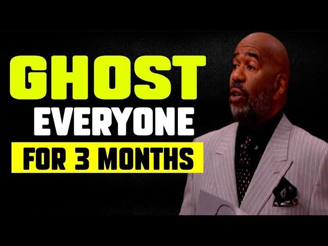 GHOST Everyone for 3 months- Steve Harvey (Best Motivation speech)