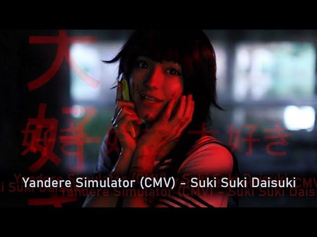 | Yandere Simulator CMV | Suki Suki Daisuki - Ayano Aishi |