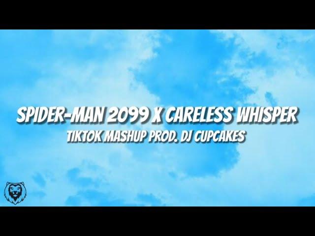 Spider-Man 2099 X Careless Whisper Tiktok Mashup Prod. DJ Cupcakes