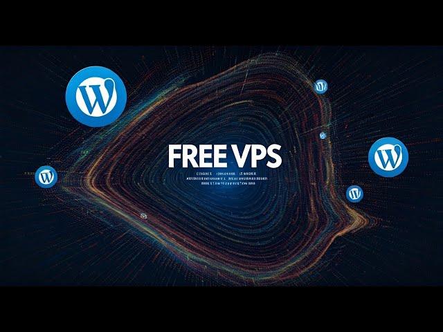 Free VPS: Create a Personal Blog with WordPress - Step-by-Step Guide