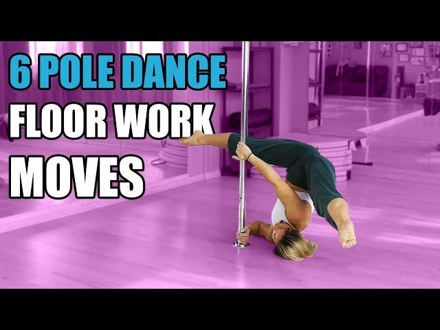 6 POLE DANCE FLOOR WORK MOVES (For all levels)