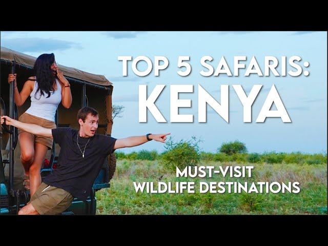 Safari Destinations in Kenya: Top 5 Places to Visit (My Recommendations)