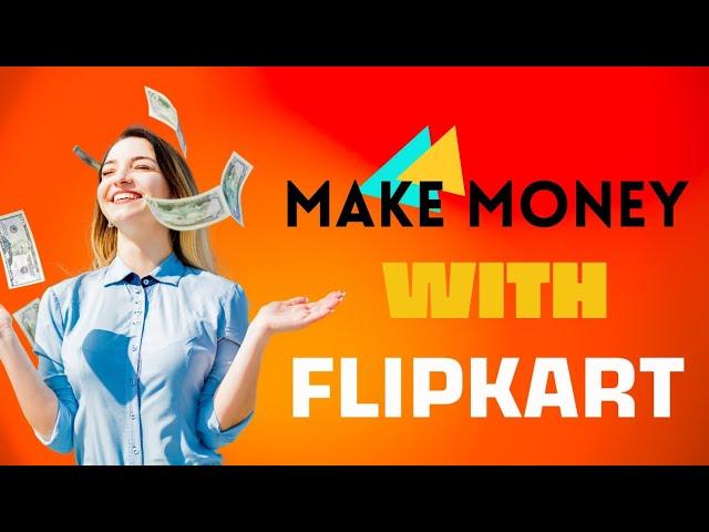 Best Ways To Make Money With Flipkart| Earn 50K-100K|