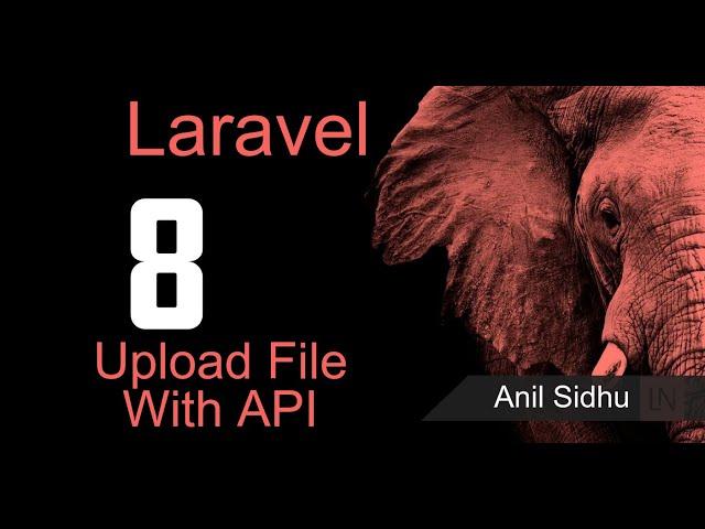 Laravel 8 tutorial -  Upload file with API