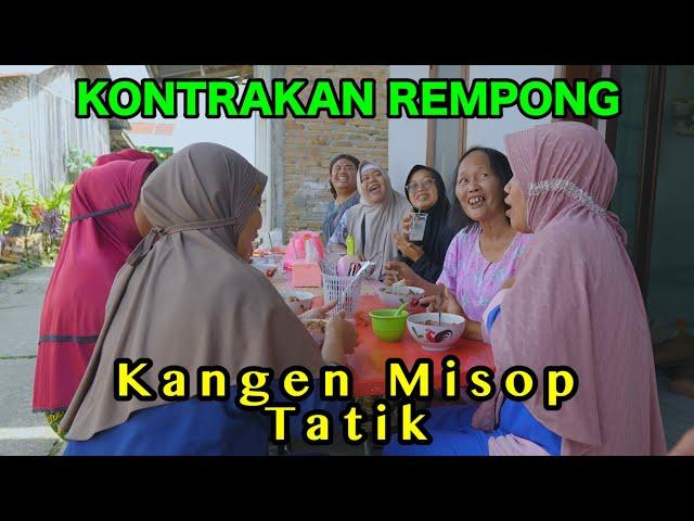 KANGEN MISOP TATIK || KONTRAKAN REMPONG EPISODE 895