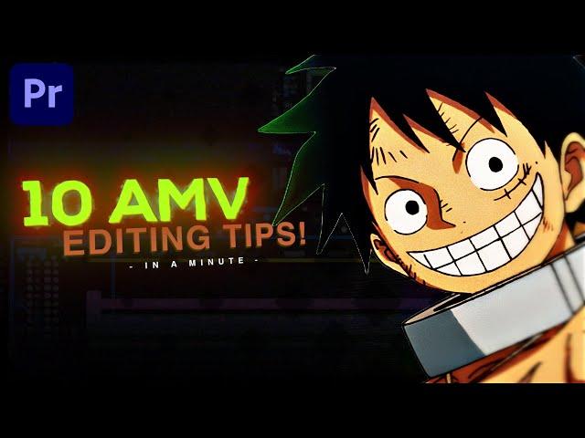 10 AMV Editing Tips in 1 Minute! (Guide)