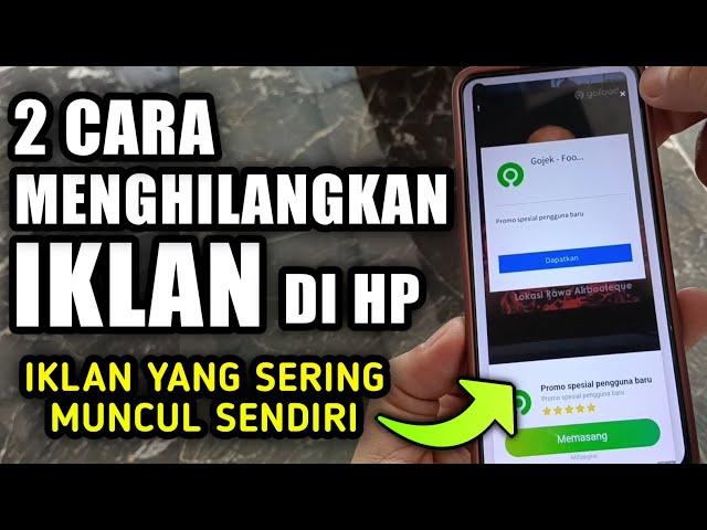 2 Cara menghilangkan iklan di hp yang sering muncul sendiri