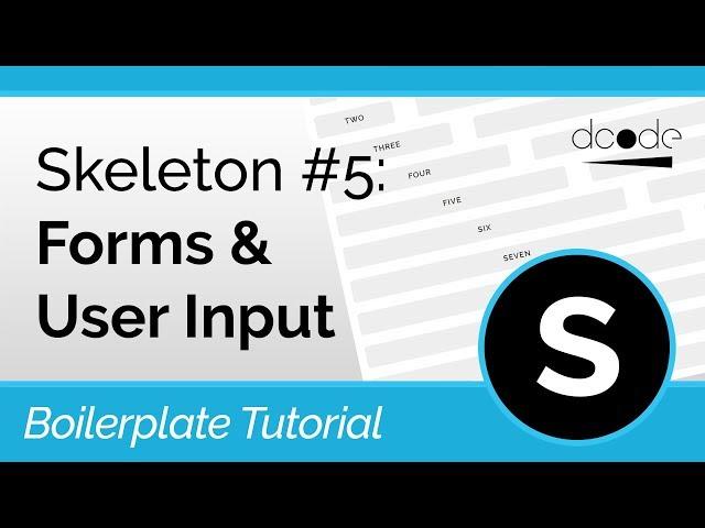 Skeleton CSS Boilerplate Tutorial #5: Forms & User Input