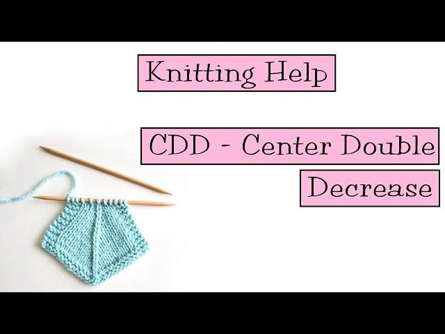 Knitting Help - CDD, or Center Double Decrease