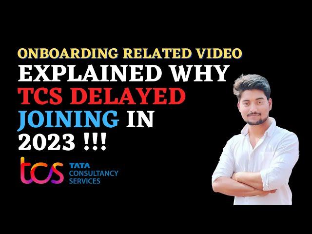 Explained why TCS delayed Joining Date in 2023!